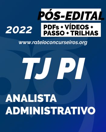 TJ PI Analista Administrativo 2022 Pós-Edital