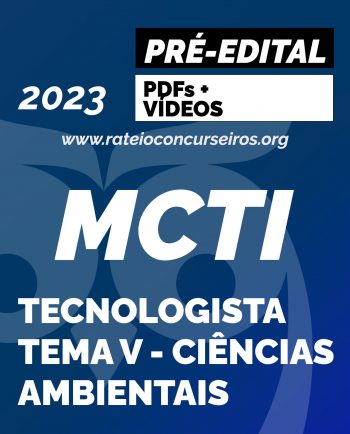 MCTI Tecnologista Tema V Ciências Ambientais e da Vida 2023 Pré-Edital