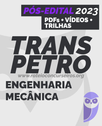 TRANSPETRO Engenheiro Júnior Mecânica Pós-edital