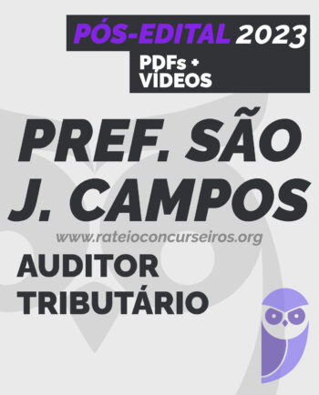 Pref. São José dos Campos ISS Auditor Tributário Municipal Pós-edital 2023