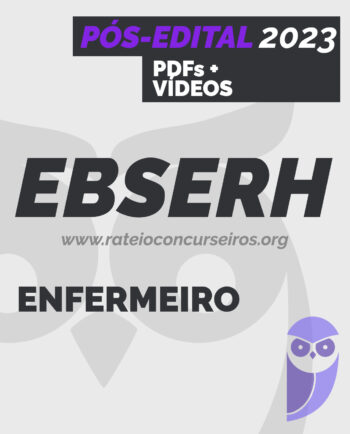 EBSERH Enfermeiro Pós-edital 2023