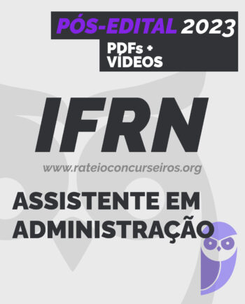 IFRN Assistente em Administração Pós-Edital 2023