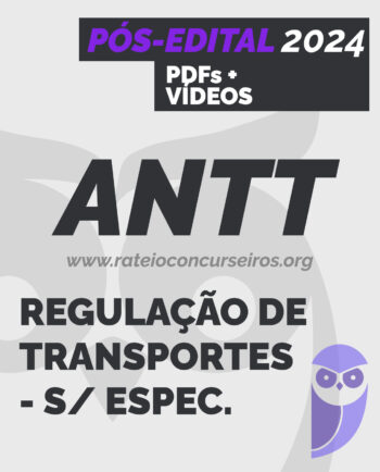 ANTT Especialista em Regulação de Serviços de Transportes Terrestres Pós-Edital 2024