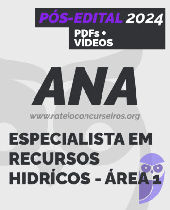 ANA Recursos Hídricos e Saneamento Básico - Especialidade 1 - 2024 Pós-Edital