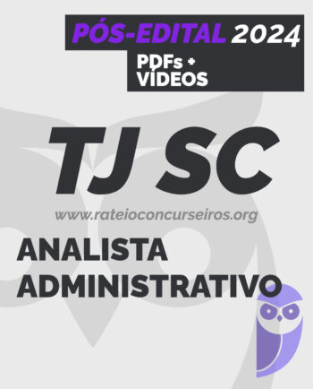 TJ SC Analista Administrativo 2024 Pós-edital