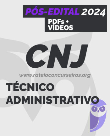 CNJ Técnico Judiciário - Área Administrativa 2024 Pós-Edital