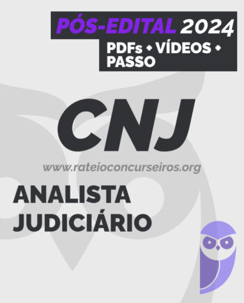 CNJ Analista Judiciário - Área Judiciária 2024 Pós-Edital
