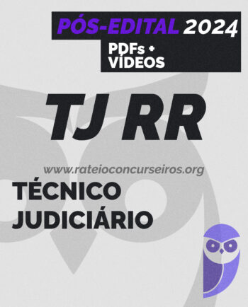 TJ RR Técnico Judiciário Pós-edital 2024