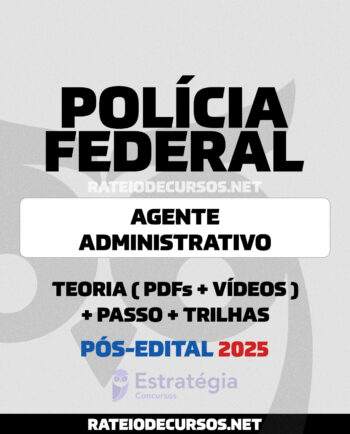 PF Agente Administrativo Pós-edital