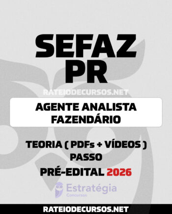 Curso SEFAZ PR Agente Analista Fazendário 2026 Pós-Edital